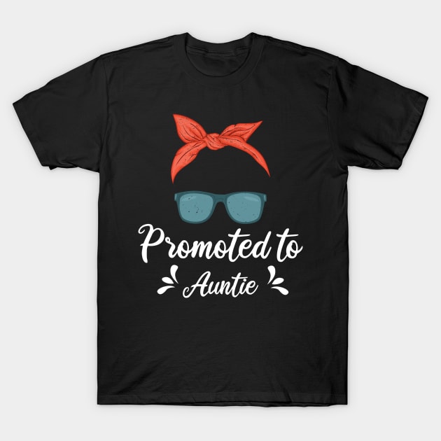 Funny Aunt Saying With Bandana Promoted to Auntie T-Shirt by keywhite